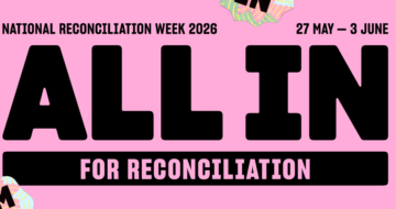 National Reconciliation Week 2026 – All In for Reconciliation